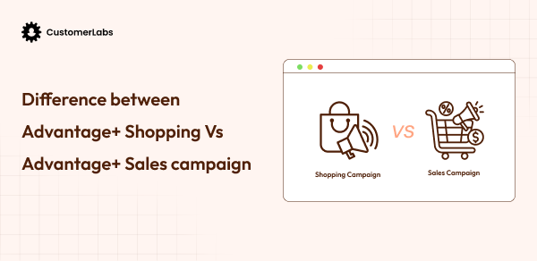 Advantage+ Sales vs. Advantage+ Shopping Campaigns: The Differences