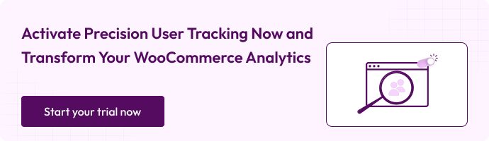 How to Enable User Tracking Setup in WooCommerce 8 This image shows the activate precision user tracking Now and transform your Woocommerce Anlytics