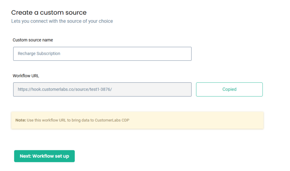 How to Integrate Recharge with Shopify Without GTM 15 Create Custom Source Form โ โCustomerLabs interface for creating a custom source showing fields for source name and workflow URL, with a Copied button and Next: Workflow setup option.โ