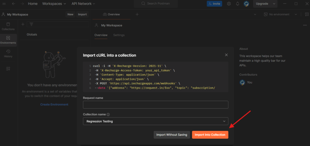 How to Integrate Recharge with Shopify Without GTM 11 Import cURL into Postman collection โ โPostman dialog box showing cURL command to import into a collection, with the โImport Into Collectionโ button highlighted.โ