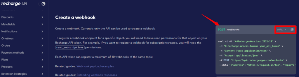 How to Integrate Recharge with Shopify Without GTM 9 Create webhook in Recharge API โ โRecharge API documentation showing instructions to create a webhook using a cURL POST command, with an arrow pointing to the copy code button.โ