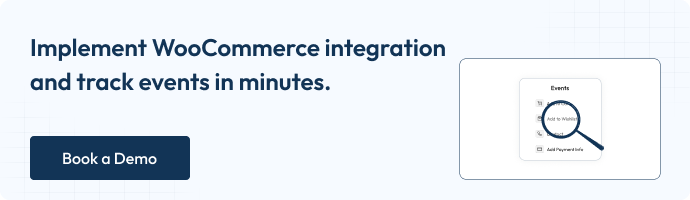 Detailed Overview on WooCommerce Conversion Tracking 20 Visual highlighting quick WooCommerce integration with event tracking enabled.
Shows how marketers can track key ecommerce events in minutes without coding.